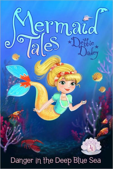 Danger in the Deep Blue Sea (Mermaid Tales Series #4) by Debbie Dadey ...
