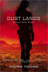 Title: Blood Red Road (Dust Lands Series #1), Author: Moira Young