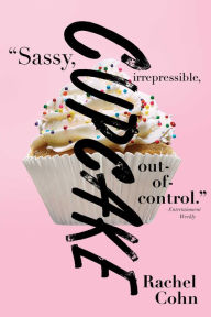 Title: Cupcake, Author: Rachel Cohn