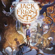 Title: Jack Frost (Guardians of Childhood Series #3), Author: William Joyce