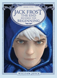 Ebook for mobile download Jack Frost: The End Becomes the Beginning by William Joyce