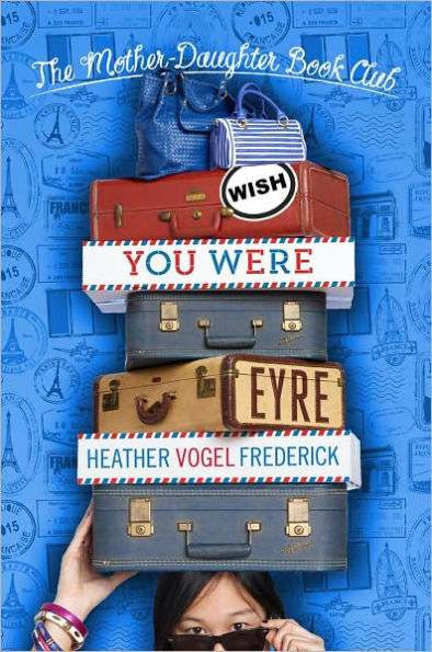 Wish You Were Eyre (The Mother-Daughter Book Club Series #6)