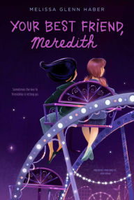 Title: Your Best Friend, Meredith, Author: Melissa Glenn Haber