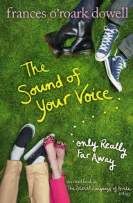 Title: The Sound of Your Voice, Only Really Far Away, Author: Frances O'Roark Dowell