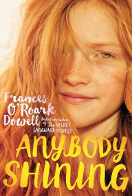 Title: Anybody Shining, Author: Frances O'Roark Dowell