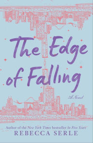 Title: The Edge of Falling: A Novel, Author: Rebecca Serle