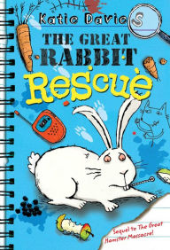 Title: The Great Rabbit Rescue, Author: Katie Davies