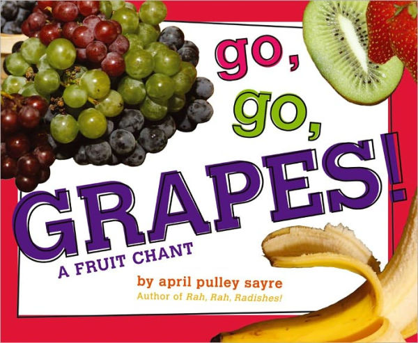 Go, Grapes!: A Fruit Chant