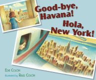 Title: Good-bye, Havana! Hola, New York!, Author: Edie Colon
