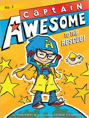 Title: Captain Awesome to the Rescue! (Captain Awesome Series #1), Author: Stan Kirby, George O'Connor