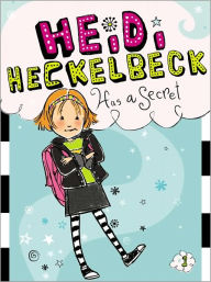 Title: Heidi Heckelbeck Has a Secret (Heidi Heckelbeck Series #1), Author: Wanda Coven