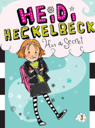 Title: Heidi Heckelbeck Has a Secret (Heidi Heckelbeck Series #1), Author: Wanda Coven