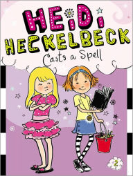 Title: Heidi Heckelbeck Casts a Spell (Heidi Heckelbeck Series #2), Author: Wanda Coven