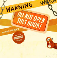 Title: Warning: Do Not Open This Book!, Author: Adam Lehrhaupt