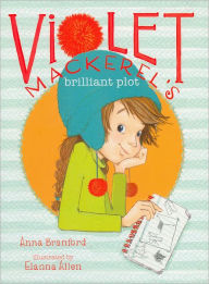 Title: Violet Mackerel's Brilliant Plot, Author: Anna Branford