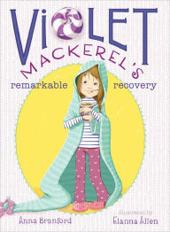 Title: Violet Mackerel's Remarkable Recovery, Author: Anna Branford
