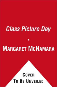 Title: Class Picture Day: Ready-to-Read Level 1, Author: Margaret McNamara