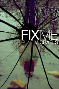 Title: Fix Me, Author: Rune Michaels