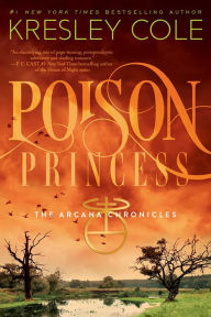 Title: Poison Princess (Arcana Chronicles Series #1), Author: Kresley Cole