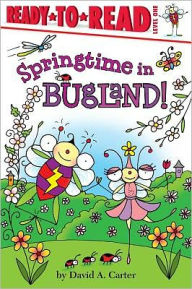 Title: Springtime in Bugland!: Ready-to-Read Level 1, Author: David  A. Carter