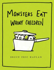 Title: Monsters Eat Whiny Children: With Audio Recording, Author: Bruce Eric Kaplan