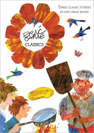 Eric Carle Classics: The Tiny Seed; Pancakes, Pancakes!; Walter the Baker