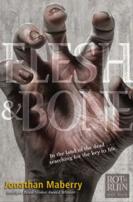 Title: Flesh & Bone (Rot & Ruin Series #3), Author: Jonathan Maberry