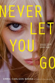 Title: Never Let You Go, Author: Emma Carlson Berne