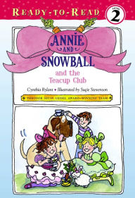 Title: Annie and Snowball and the Teacup Club (Annie and Snowball Series #3), Author: Cynthia Rylant