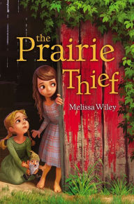 Title: The Prairie Thief, Author: Melissa Wiley