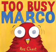 Title: Too Busy Marco, Author: Roz Chast
