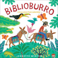 Title: Biblioburro: A True Story from Colombia, Author: Jeanette Winter