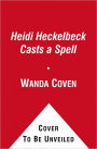 Heidi Heckelbeck Casts a Spell (Heidi Heckelbeck Series #2)