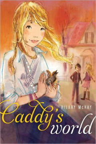 Title: Caddy's World (Casson Family Series #6), Author: Hilary McKay