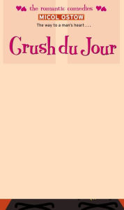 Title: Crush du Jour, Author: Micol Ostow