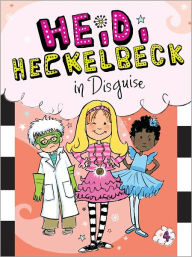 Title: Heidi Heckelbeck in Disguise (Heidi Heckelbeck Series #4), Author: Wanda Coven