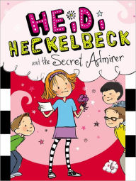 Title: Heidi Heckelbeck and the Secret Admirer (Heidi Heckelbeck Series #6), Author: Wanda Coven