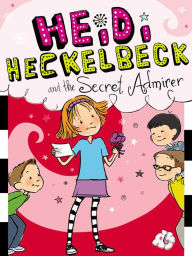 Title: Heidi Heckelbeck and the Secret Admirer (Heidi Heckelbeck Series #6), Author: Wanda Coven