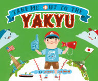 Title: Take Me Out to the Yakyu: With Audio Recording, Author: Aaron Meshon