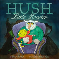 Title: Hush, Little Monster, Author: Denis Markell
