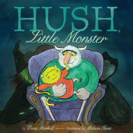 Title: Hush, Little Monster: With Audio Recording, Author: Denis Markell