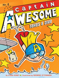 Title: Captain Awesome Takes a Dive, Author: Stan Kirby