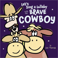 Title: Let's Sing a Lullaby with the Brave Cowboy, Author: Jan Thomas