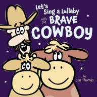 Title: Let's Sing a Lullaby with the Brave Cowboy: With Audio Recording, Author: Jan Thomas