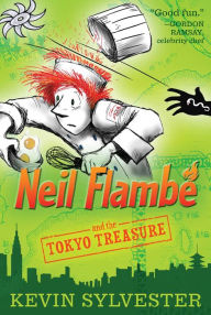 Title: Neil Flambé and the Tokyo Treasure (The Neil Flambé Capers Series #4), Author: Kevin Sylvester