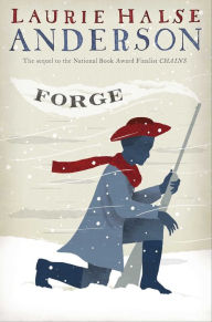 Title: Forge (Seeds of America Trilogy Series #2), Author: Laurie Halse Anderson