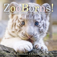 Title: ZooBorns!: Zoo Babies from Around the World, Author: Andrew Bleiman