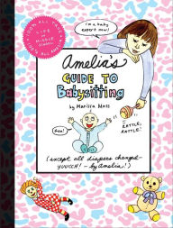 Title: Amelia's Guide to Babysitting, Author: Marissa Moss