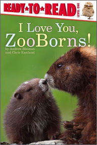 Title: I Love You, ZooBorns!: Ready-to-Read Level 1, Author: Andrew Bleiman