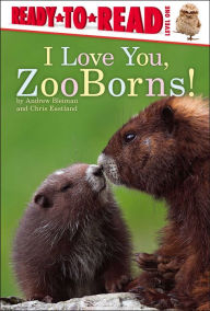 Title: I Love You, ZooBorns!: Ready-to-Read Level 1, Author: Andrew Bleiman